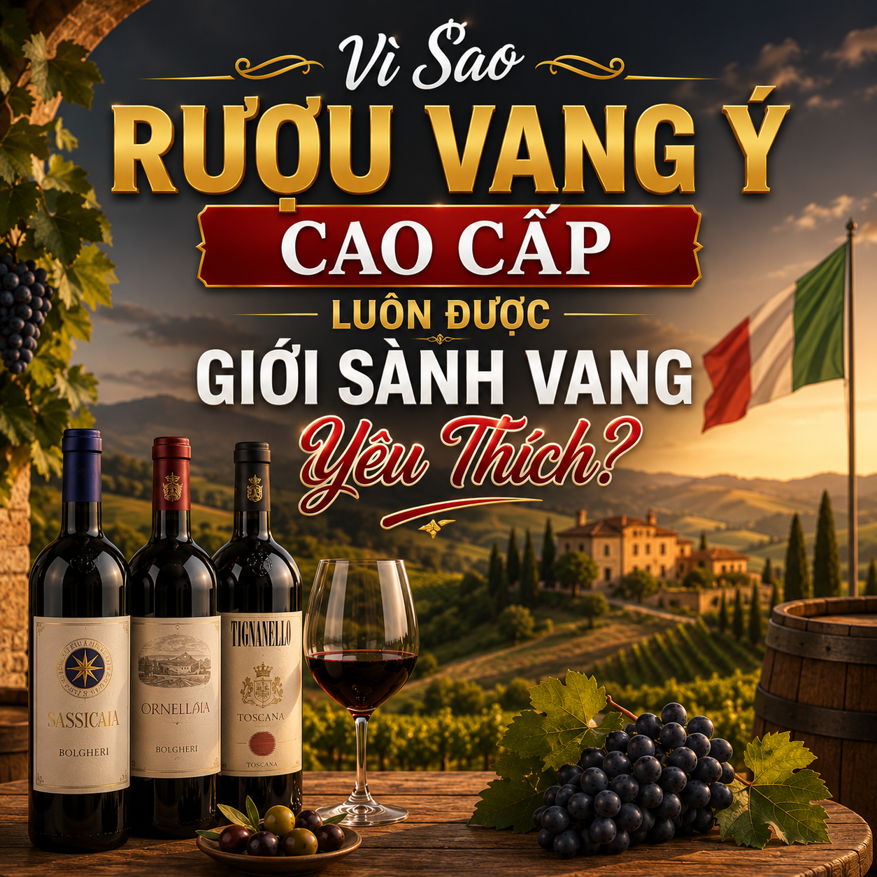 Vì Sao Rượu Vang Ý Cao Cấp Luôn Được Giới Sành Vang Yêu Thích? | Rượu Vang Wine Home Vì Sao Rượu Vang Ý Cao Cấp Luôn Được Giới Sành Vang Yêu Thích